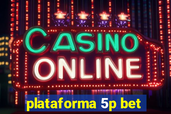 plataforma 5p bet